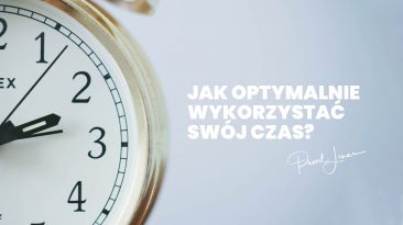 Jak optymalnie wykorzystać swój czas - Paweł Lenar Blog