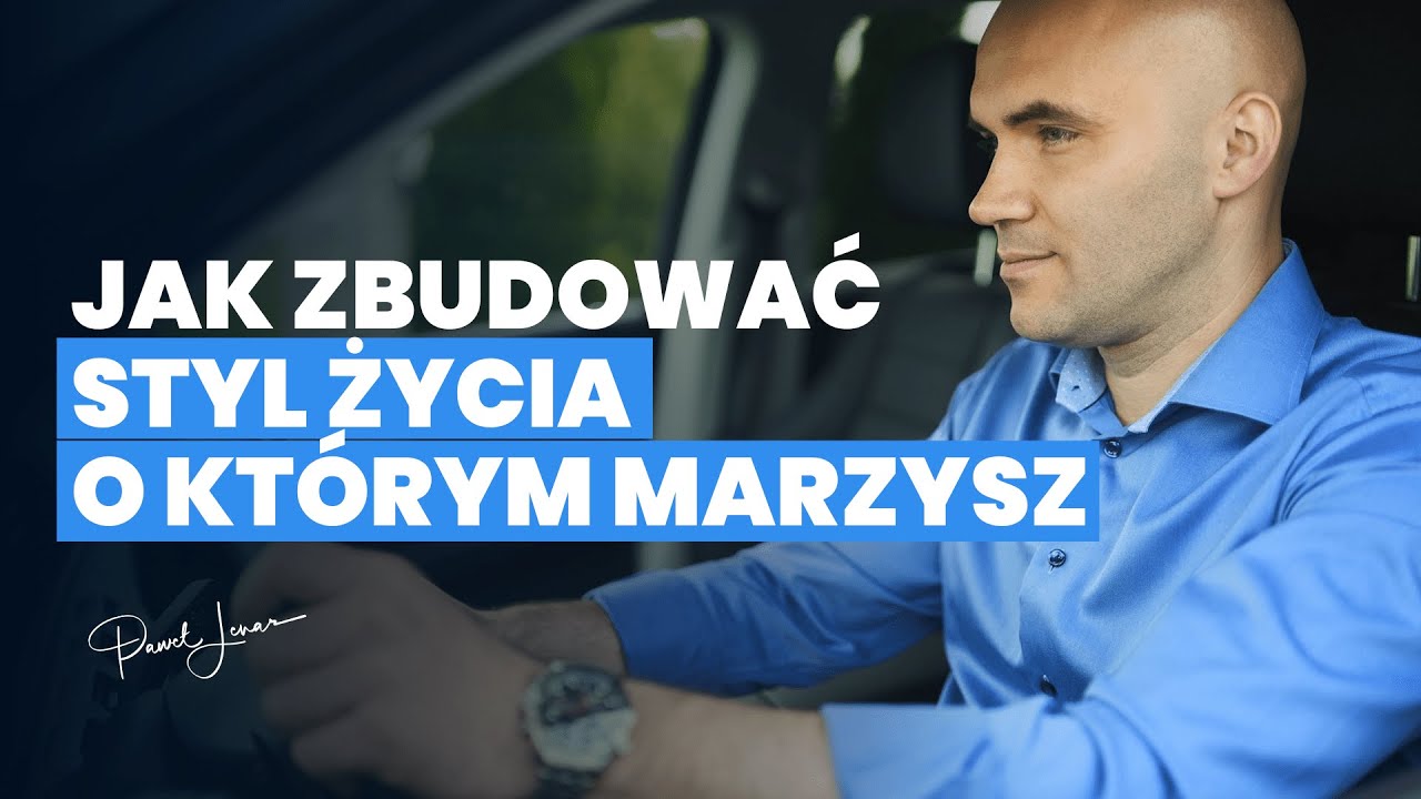 jak zbudowac zycie o ktorym marzysz - Paweł Lenar Blog