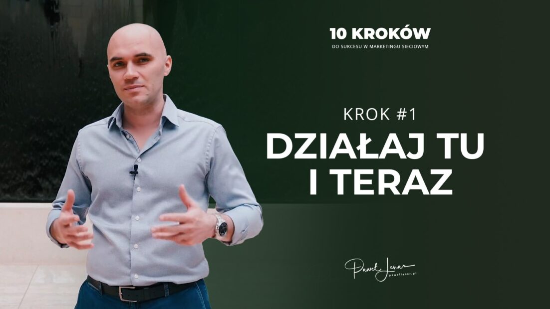 01 dzialaj tu i teraz - Paweł Lenar Blog